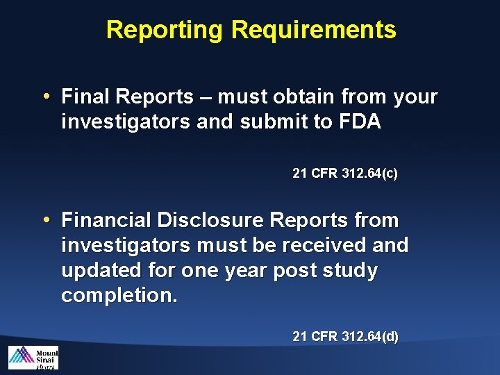 Reporting Requirements • Final Reports – must obtain from your investigators and submit to