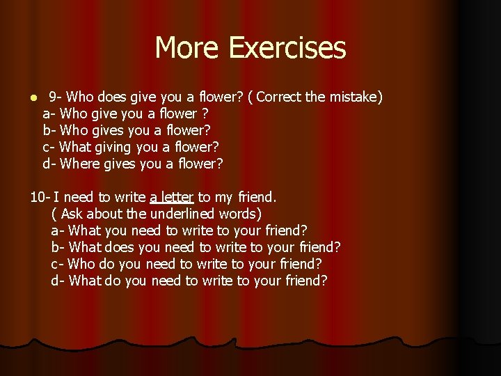 More Exercises l 9 - Who does give you a flower? ( Correct the