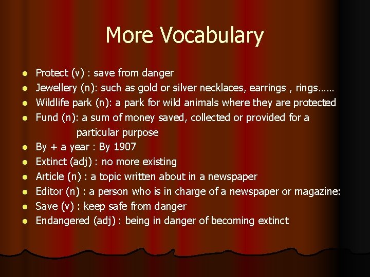 More Vocabulary l l l l l Protect (v) : save from danger Jewellery