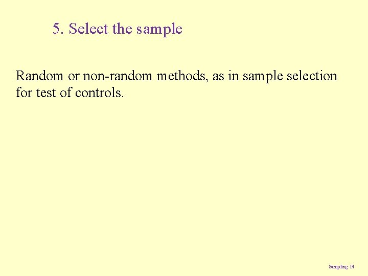 5. Select the sample Random or non-random methods, as in sample selection for test