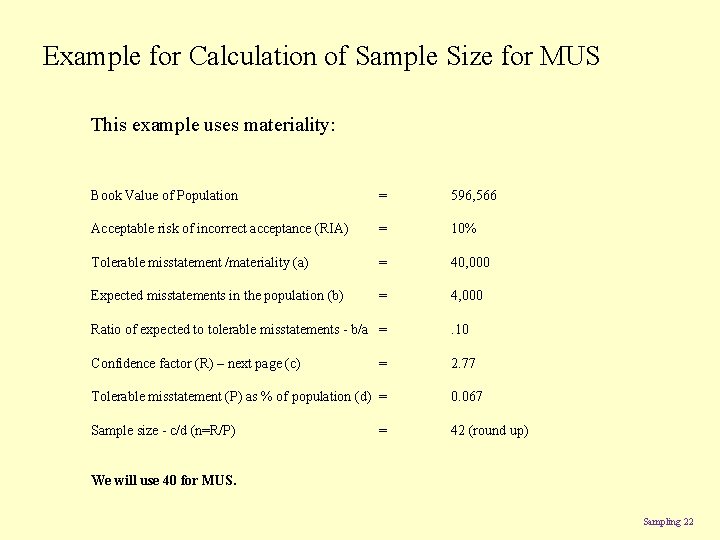 Example for Calculation of Sample Size for MUS This example uses materiality: Book Value