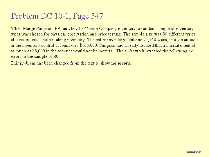 Problem DC 10 -1, Page 547 When Marge Simpson, PA, audited the Candle Company