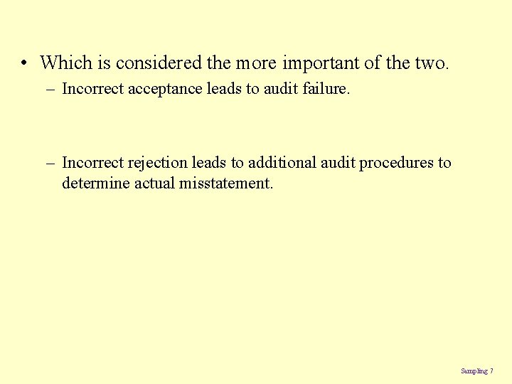  • Which is considered the more important of the two. – Incorrect acceptance