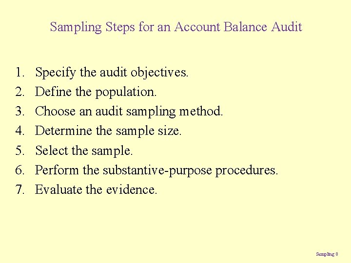 Sampling Steps for an Account Balance Audit 1. 2. 3. 4. 5. 6. 7.