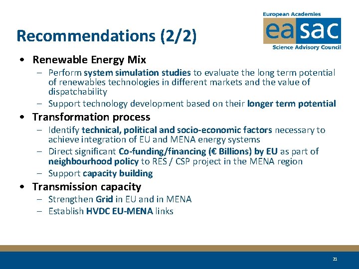 Recommendations (2/2) • Renewable Energy Mix – Perform system simulation studies to evaluate the