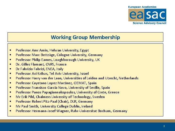 Working Group Membership • • • • Professor Amin, Helwan University, Egypt Professor Marc