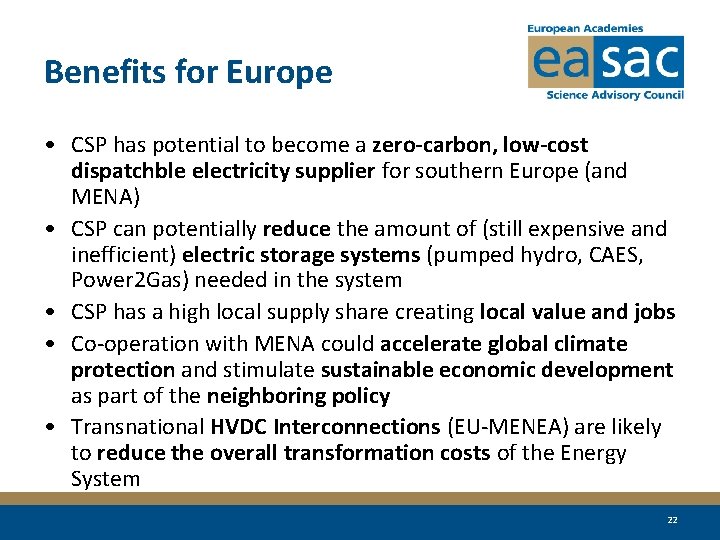 Benefits for Europe • CSP has potential to become a zero-carbon, low-cost dispatchble electricity