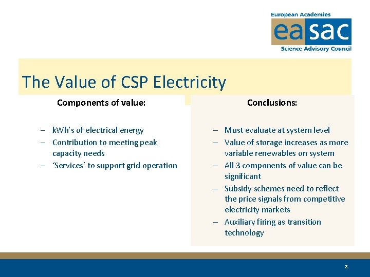 The Value of CSP Electricity Components of value: – k. Wh’s of electrical energy