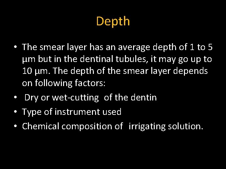 Depth • The smear layer has an average depth of 1 to 5 µm