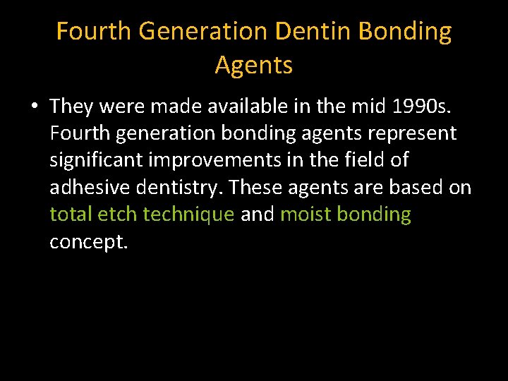 Fourth Generation Dentin Bonding Agents • They were made available in the mid 1990