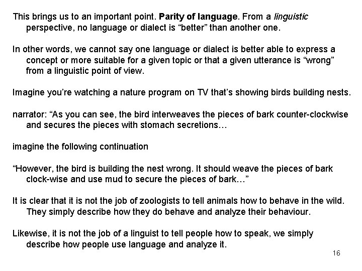 This brings us to an important point. Parity of language. From a linguistic perspective,