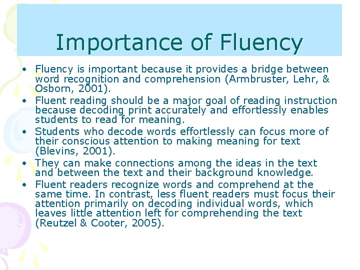 Importance of Fluency • Fluency is important because it provides a bridge between word