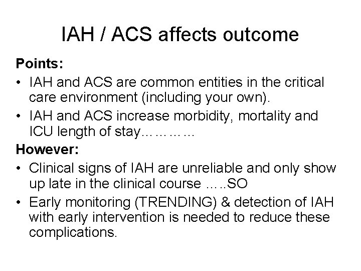 IAH / ACS affects outcome Points: • IAH and ACS are common entities in