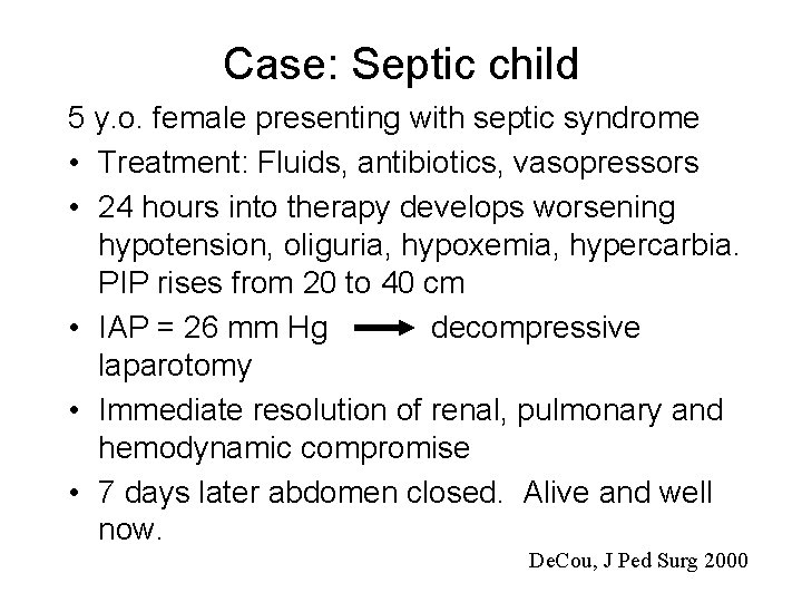 Case: Septic child 5 y. o. female presenting with septic syndrome • Treatment: Fluids,