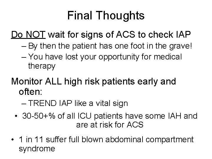 Final Thoughts Do NOT wait for signs of ACS to check IAP – By