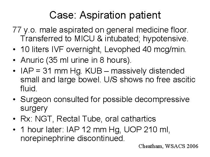 Case: Aspiration patient 77 y. o. male aspirated on general medicine floor. Transferred to