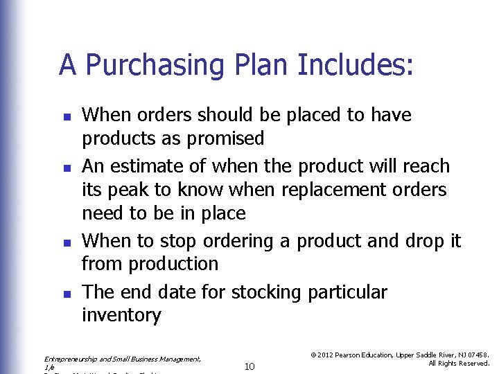 A Purchasing Plan Includes: n n When orders should be placed to have products