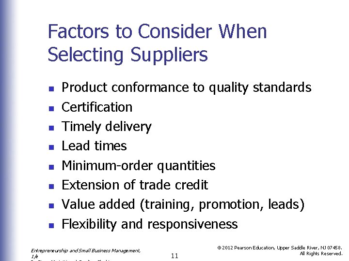 Factors to Consider When Selecting Suppliers n n n n Product conformance to quality