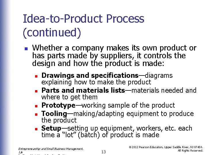 Idea-to-Product Process (continued) n Whether a company makes its own product or has parts