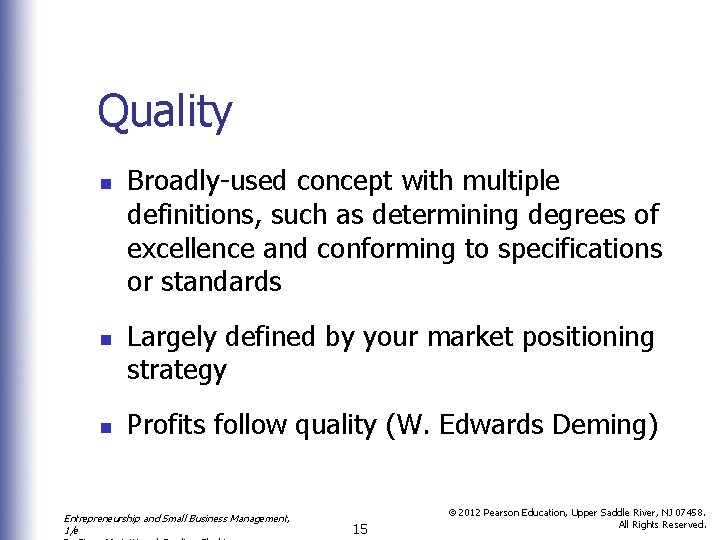 Quality n n n Broadly-used concept with multiple definitions, such as determining degrees of