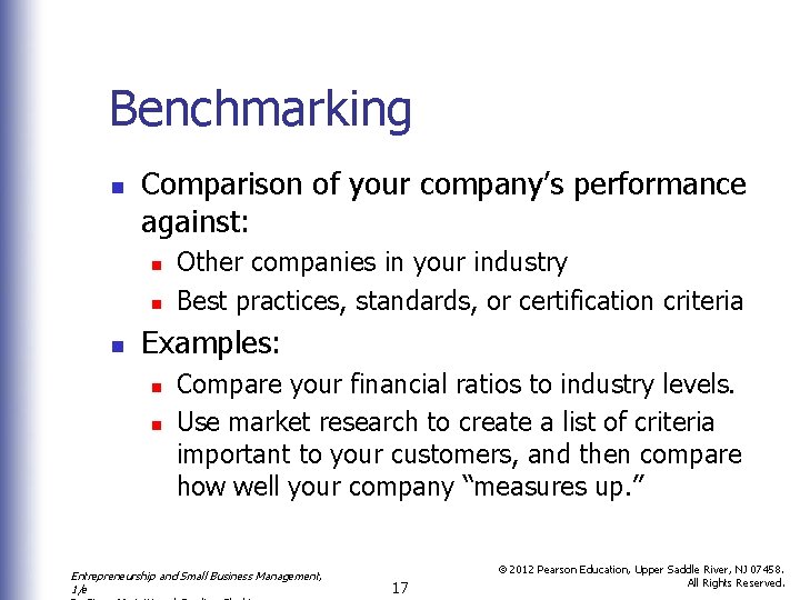 Benchmarking n Comparison of your company’s performance against: n n n Other companies in