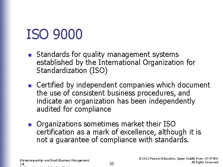 ISO 9000 n n n Standards for quality management systems established by the International