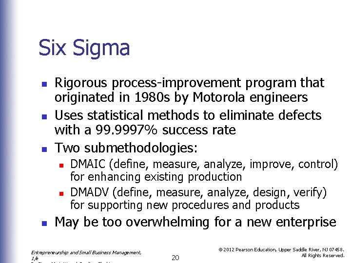 Six Sigma n n n Rigorous process-improvement program that originated in 1980 s by