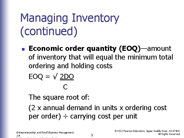 Managing Inventory (continued) n Economic order quantity (EOQ)—amount of inventory that will equal the