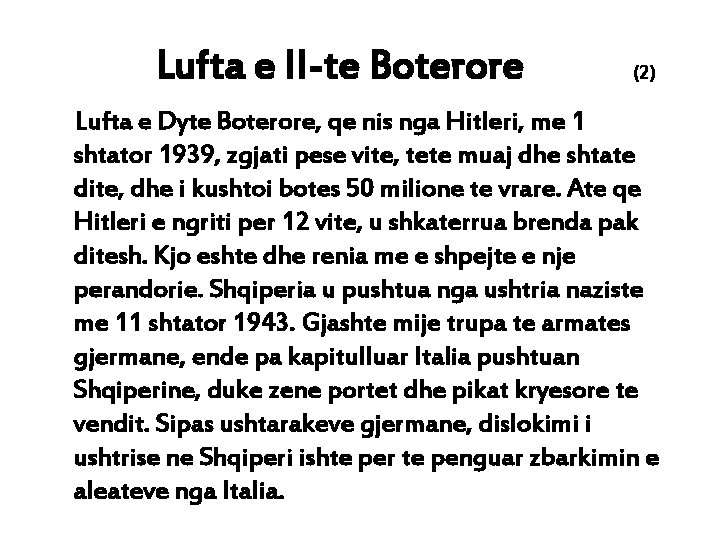  Lufta e II-te Boterore (2) Lufta e Dyte Boterore, qe nis nga Hitleri,