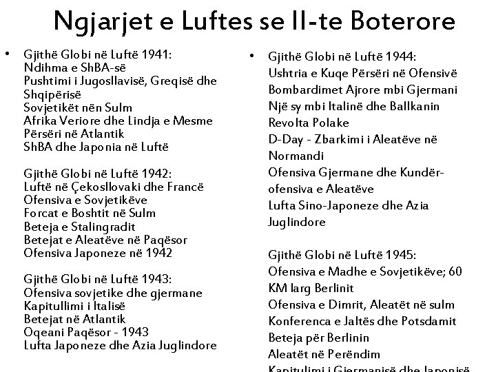 Ngjarjet e Luftes se II-te Boterore • Gjithë Globi në Luftë 1941: Ndihma e