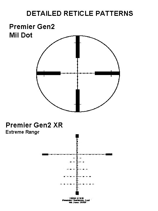 DETAILED RETICLE PATTERNS Premier Gen 2 Mil Dot Premier Gen 2 XR Extreme Range