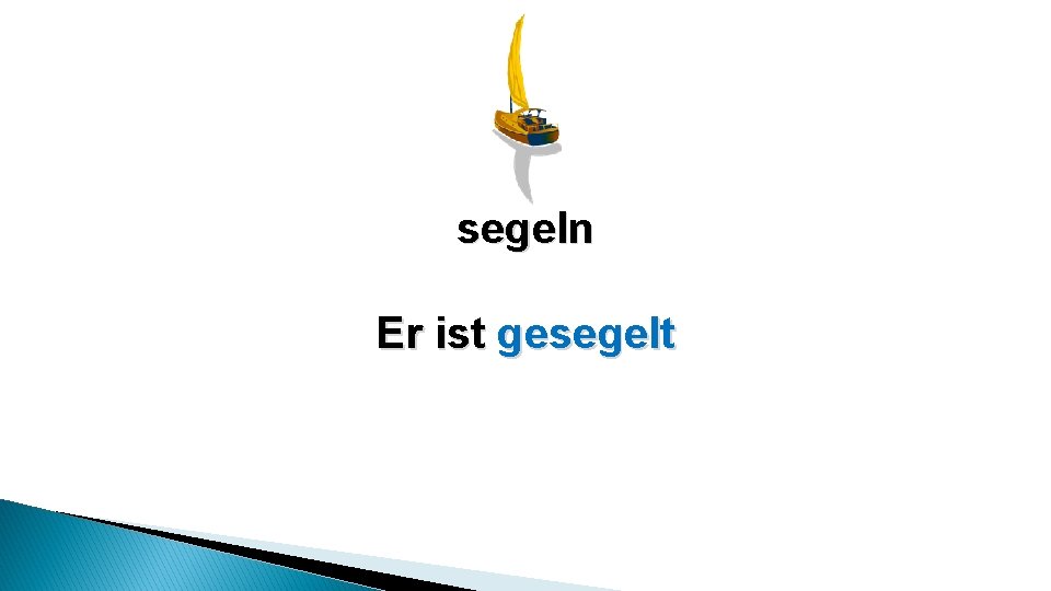 segeln Er ist gesegelt 