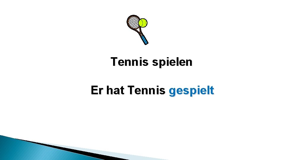 Tennis spielen Er hat Tennis gespielt 