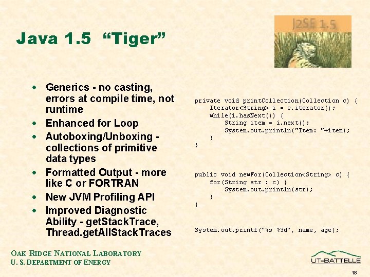 Java 1. 5 “Tiger” · Generics - no casting, errors at compile time, not