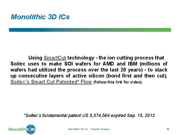 Monolithic 3 D ICs Using Smart. Cut technology - the ion cutting process that