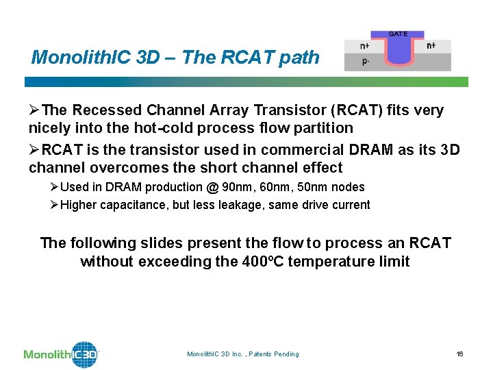 Monolith. IC 3 D – The RCAT path ØThe Recessed Channel Array Transistor (RCAT)