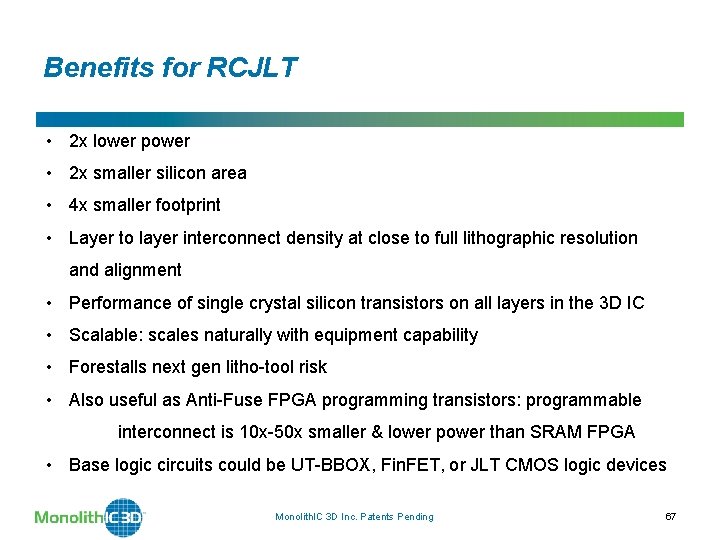 Benefits for RCJLT • 2 x lower power • 2 x smaller silicon area