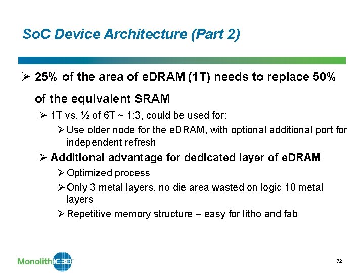 So. C Device Architecture (Part 2) Ø 25% of the area of e. DRAM