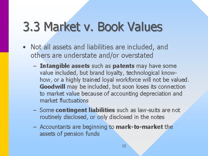 3. 3 Market v. Book Values • Not all assets and liabilities are included,
