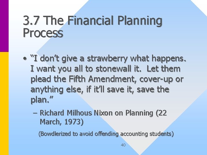 3. 7 The Financial Planning Process • “I don’t give a strawberry what happens.
