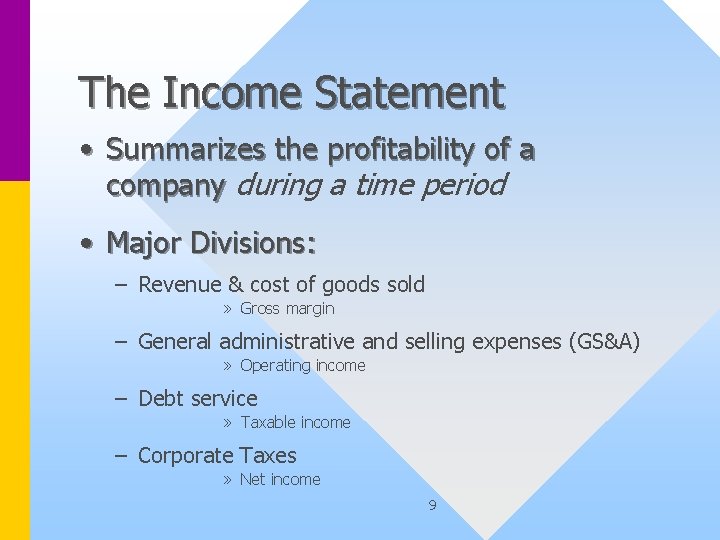 The Income Statement • Summarizes the profitability of a company during a time period
