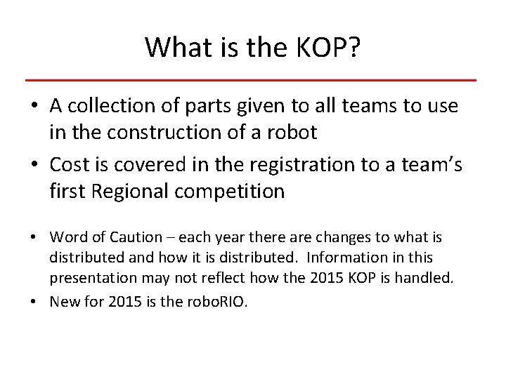 What is the KOP? • A collection of parts given to all teams to