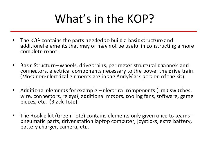 What’s in the KOP? • The KOP contains the parts needed to build a