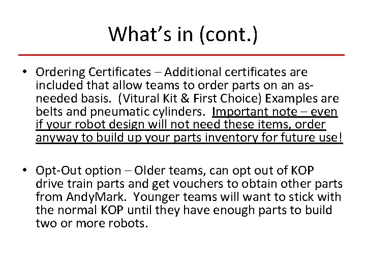 What’s in (cont. ) • Ordering Certificates – Additional certificates are included that allow