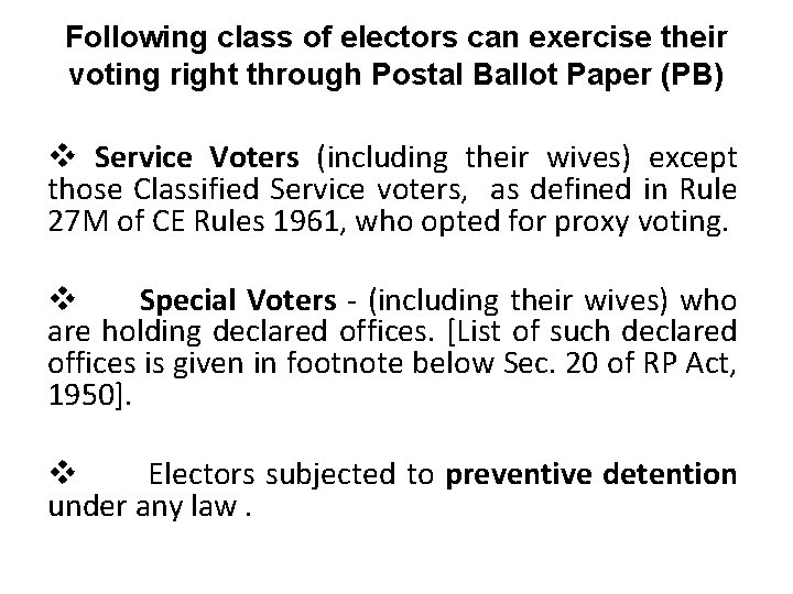Following class of electors can exercise their voting right through Postal Ballot Paper (PB)