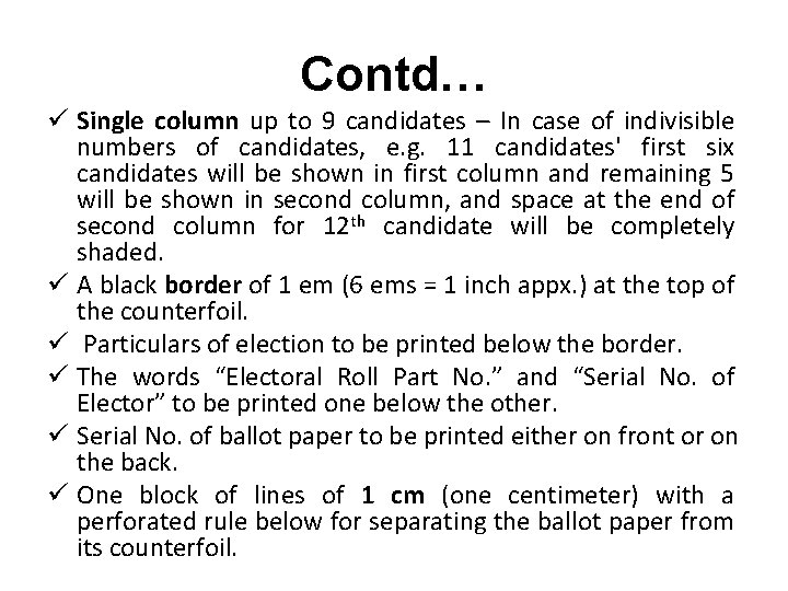 Contd… ü Single column up to 9 candidates – In case of indivisible numbers