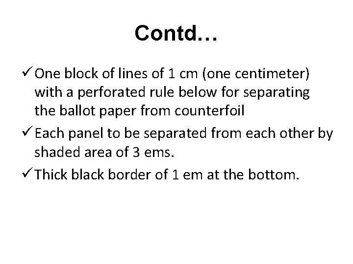 Contd… ü One block of lines of 1 cm (one centimeter) with a perforated