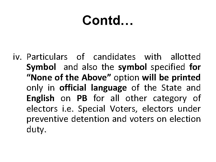 Contd… iv. Particulars of candidates with allotted Symbol and also the symbol specified for