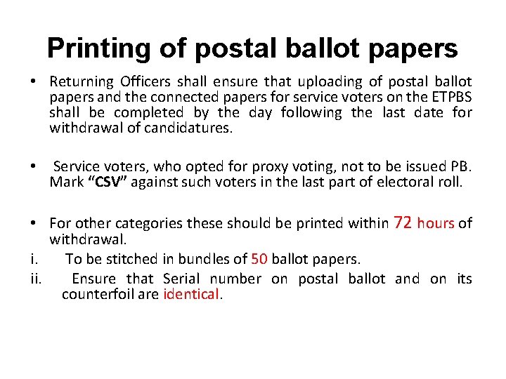 Printing of postal ballot papers • Returning Officers shall ensure that uploading of postal