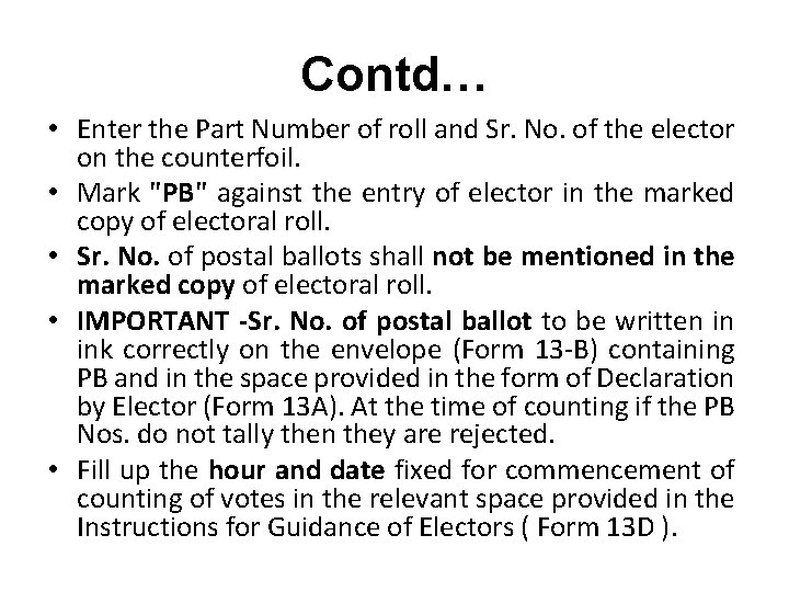 Contd… • Enter the Part Number of roll and Sr. No. of the elector